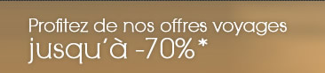Profitez de nos offres voyages jusqu'à -70%